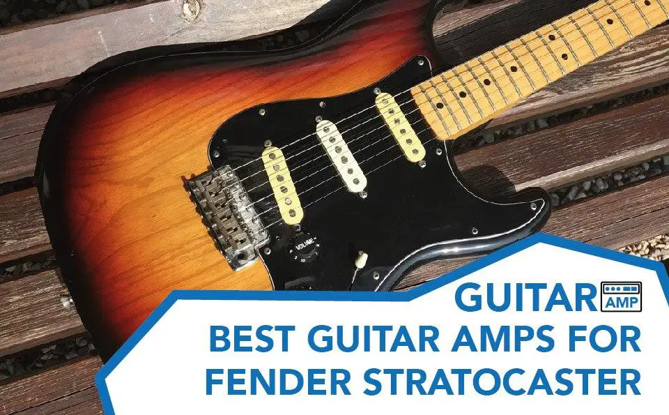 best amplifiers for Fender Stratocaster