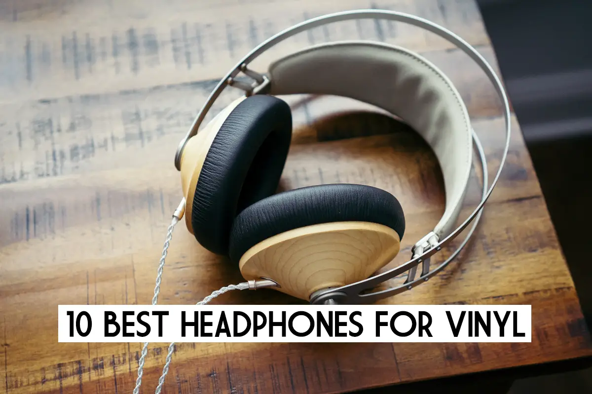 10 Best Headphones for Vinyl reviews